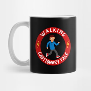WALKING CAUTIONARY TALE Mug